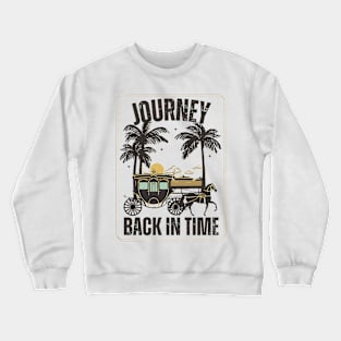 Journey back in time Crewneck Sweatshirt